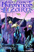 ALAN MOORE'S HYPOTHETICAL LIZARD #0B 