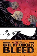 UNTIL MY KNUCKLES BLEED #1 