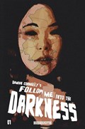 FOLLOW ME INTO THE DARKNESS #1 