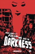 FOLLOW ME INTO THE DARKNESS #4C 