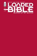 LOADED BIBLE: BLOOD OF MY BLOOD #1E 