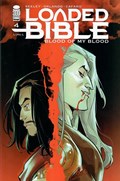 LOADED BIBLE: BLOOD OF MY BLOOD #4 