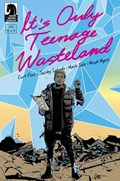 IT’S ONLY TEENAGE WASTELAND #1B 