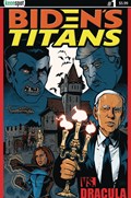 BIDEN’S TITANS VS. DRACULA #1 