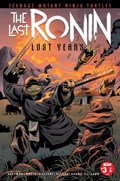 TEENAGE MUTANT NINJA TURTLES: THE LAST RONIN - THE LOST YEARS #3 