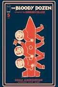 BLOODY DOZEN: TALE OF THE SHROUDED COLLEGE #5-RI 