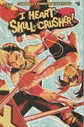 I HEART SKULL-CRUSHER! #6 