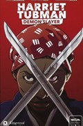 HARRIET TUBMAN: DEMON SLAYER #1 