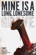 MINE IS A LONG, LONESOME GRAVE #1-RI-C 