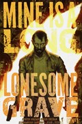 MINE IS A LONG, LONESOME GRAVE #1 