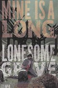 MINE IS A LONG, LONESOME GRAVE #4 