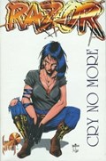 RAZOR: CRY NO MORE #1B 