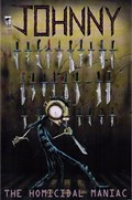 JOHNNY THE HOMICIDAL MANIAC #1-21st 