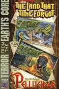 EDGAR RICE BURROUGHS THE LAND THAT TIME FORGOT / PELLUCIDAR: TERROR FROM THE EARTH'S CORE #1-RI 