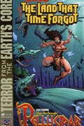 EDGAR RICE BURROUGHS THE LAND THAT TIME FORGOT / PELLUCIDAR: TERROR FROM THE EARTH'S CORE #2 