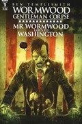 WORMWOOD GENTLEMAN CORPSE: MR. WORMWOOD GOES TO WASHINGTON #1B 