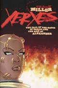 XERXES: THE FALL OF THE HOUSE OF DARIUS AND THE RISE OF ALEXANDER #1 