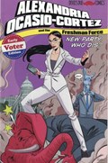 ALEXANDRIA OCASIO-CORTEZ AND THE FRESHMAN FORCE: NEW PARTY, WHO DIS? #1-C2E2 
