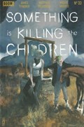 SOMETHING IS KILLING THE CHILDREN #33 