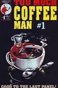 TOO MUCH COFFEE MAN #1-6th 
