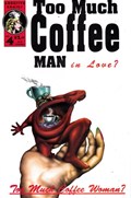 TOO MUCH COFFEE MAN #4 