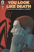 YOU LOOK LIKE DEATH: TALES FROM THE UMBRELLA ACADEMY #6B 