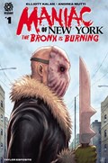 MANIAC OF NEW YORK: THE BRONX IS BURNING #1-RI 