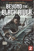 CIMMERIAN, THE: BEYOND THE BLACK RIVER #2 