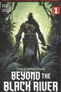 CIMMERIAN, THE: BEYOND THE BLACK RIVER #1B 