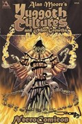 ALAN MOORES YUGGOTH CULTURES AND OTHER GROWTHS #1D 