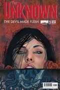 UNKNOWN: DEVIL MADE FLESH #1 