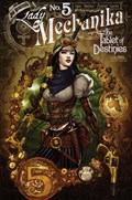 LADY MECHANIKA: THE TABLET OF DESTINIES #5 