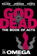 GOD IS DEAD BOOK OF ACTS OMEGA #1 