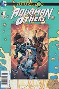 AQUAMAN AND THE OTHERS: FUTURES END #1C 