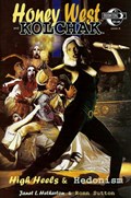 HONEY WEST & KOLCHAK: HIGH HEELS & HEDONISM #1 