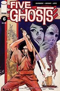 FIVE GHOSTS #6 