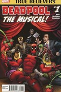 TRUE BELIEVERS: DEADPOOL THE MUSICAL #1 